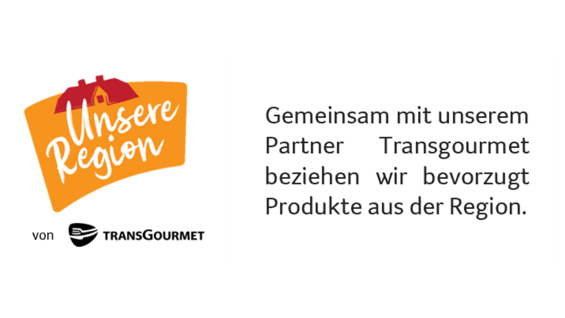 Logo "Unsere Region" neben Text: "Gemeinsam mit unserem Partner Transgourmet beziehen wir bevorzugt Produkte aus der Region." Darunter Transgourmet-Logo.